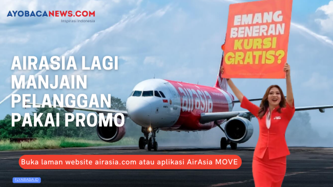 Bagi-bagi Promo Kursi Gratisan dari AirAsia, Cek Caranya Sangat Mudah