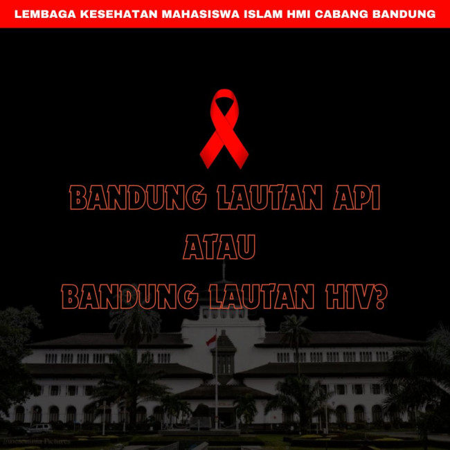 Bandung Lautan Api atau Bandung Lautan HIV? Ini Datanya